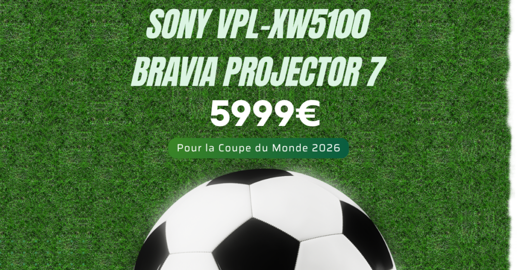 Baisse de prix pour le Sony VPL-XW5100 Bravia Projector 7 : 1000 € de réduction avant la Coupe du monde 2026