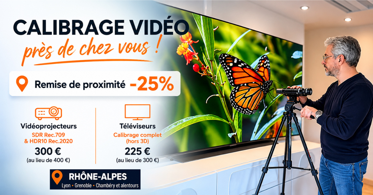 Remise de proximité : -25% sur le calibrage des vidéoprojecteurs et téléviseurs en Rhône-Alpes