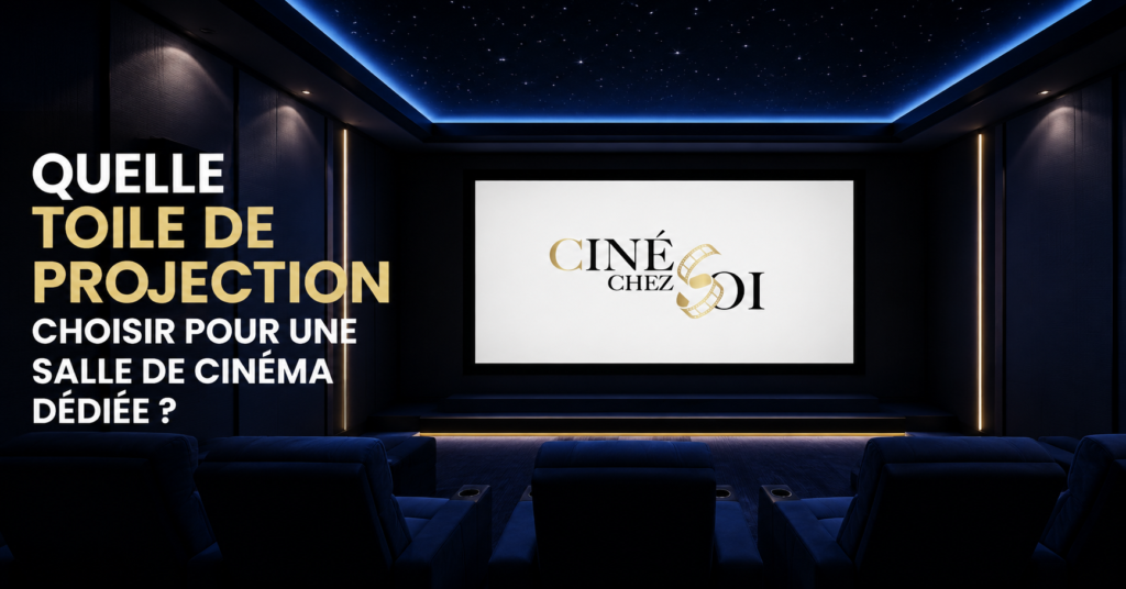 Quelle toile de projection choisir pour une salle de cinéma dédiée ?